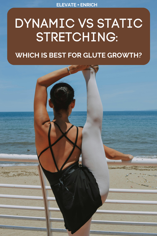 Dynamic vs. Static Stretching: The Missing Link in Glute Growth for Women