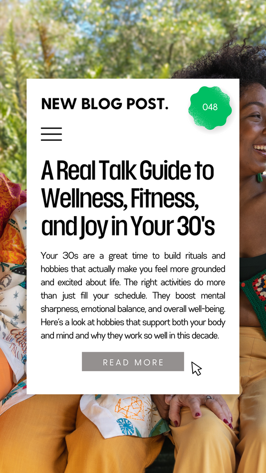 Thriving in Your 30s: A Real Talk Guide to Wellness, Fitness, and Joy