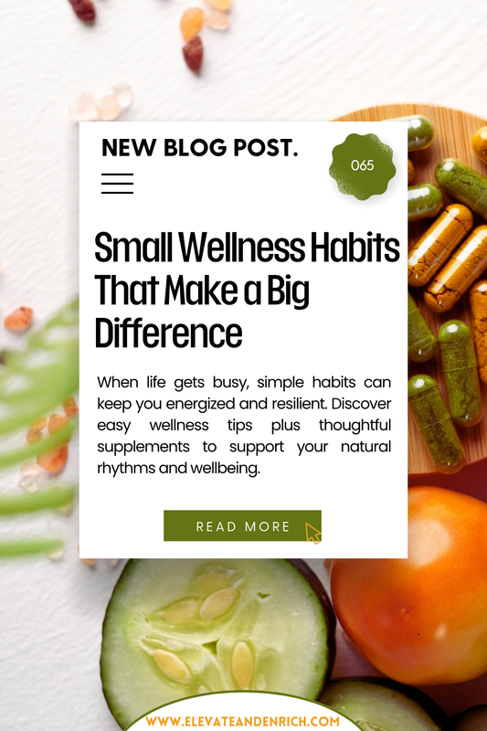 The Small Wellness Habits That Make a Big Difference