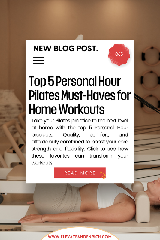 Elevate Your Home Pilates Routine with Personal Hour: A Review of Top 5 Products