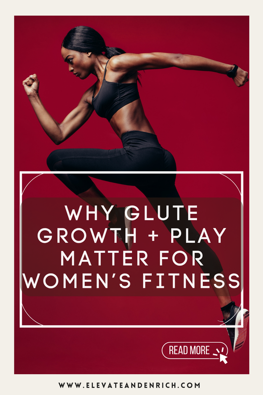 Why Glute Growth + Play Matter for Women’s Fitness