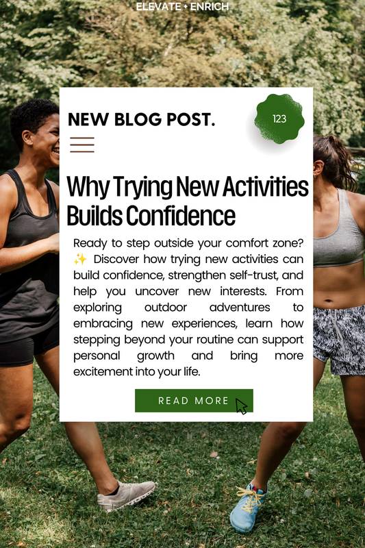 Why Trying New Activities Is Good for Your Confidence